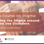 Graphic of a course displaying the text 'A JLUSA Course on Stigma: Addressing the Stigma around Substance Use Disorders'